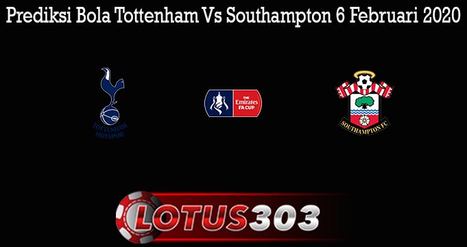 Prediksi Bola Tottenham Vs Southampton 6 Februari 2020