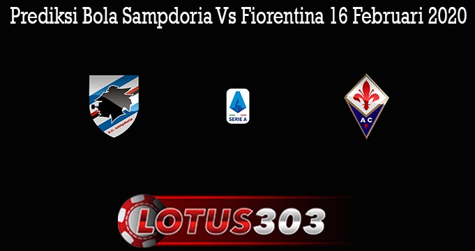Prediksi Bola Sampdoria Vs Fiorentina 16 Februari 2020