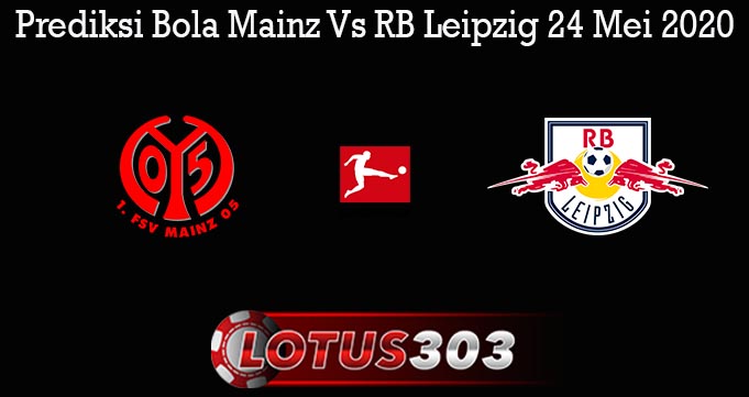Prediksi Bola Mainz Vs RB Leipzig 24 Mei 2020
