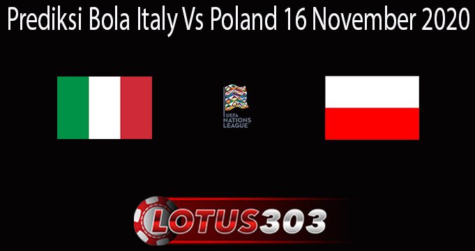 Prediksi Bola Italy Vs Poland 16 November 2020