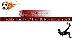Prediksi Parlay Akurat 17 Dan 18 November 2020