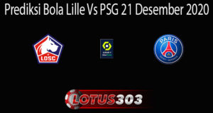Prediksi Bola Lille Vs PSG 21 Desember 2020