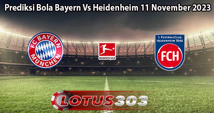 Prediksi Bola Bayern Vs Heidenheim 11 November 2023